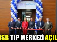 GOSB Tıp Merkezi açıldı