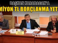 Karabacak'a 30 Milyon TL borçlanma yetkisi