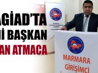 MAGİAD'ta yeni başkan Atmaca