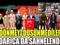 "Dönmeyi düşünmediler" Darıca'da sahnelendi