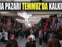 Cuma Pazarı Temmuz'da kaldırılıyor!