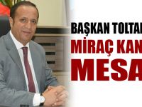 Başkan Toltar'dan Miraç Kandili mesajı