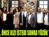 Bıyık önce kızı istedi sonra yüzük taktı