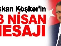 Başkan Köşker’den 23 Nisan Mesajı