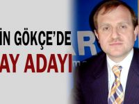 Gökçe'de aday adayı!