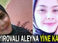 15 yaşındaki Aleyna yine kayıp