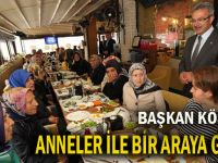 Başkan Köşker Annelerle Bir Araya Geldi