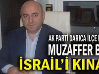 Muzaffer Bıyık, İsrail’i kınadı
