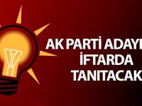 AK Parti adaylarını iftarda tanıtacak!