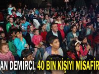 Başkan Demirci 40 bin kişiyi misafir etti!