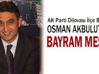 Osman Akbulut'tan ''Ramazan Bayramı'' Mesajı