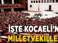 İşte Kocaeli’nin milletvekilleri!