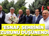 '’Esnaf, şehrinin huzurunu düşünendir’’