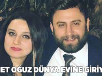 Ahmet Oğuz Dünya Evine giriyor