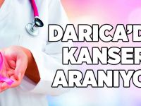 Darıca’da Kanser Aranıyor