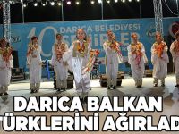 DARICA BALKAN TÜRKLERİNİ AĞIRLADI