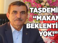 Taşdemir; “Makam Beklentimiz Yok!”