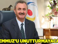 ''15 Temmuz’u Unutturmayacağız”