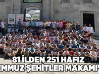 81 ilden 251 hafız 15 Temmuz Şehitler Makamı’nda