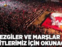 Ezgiler ve marşlar şehitlerimiz için okunacak