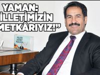 Yaman: “Milletimizin hizmetkârıyız!”