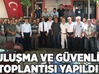 Buluşma ve Güvenlik Toplantısı yapıldı