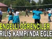 Engelli öğrenciler Diriliş Kampı’nda eğlendi