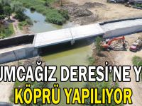 Kumcağız Deresi’ne yeni köprü yapılıyor