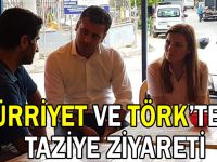 Hürriyet Ve Törk’ten Taziye Ziyareti