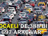 Kocaeli’de 388 bin 697 araç var