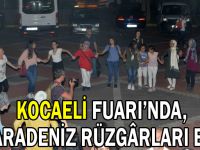 Kocaeli Fuarı’nda, Karadeniz rüzgârları esti