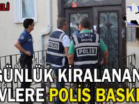 Günlük kiralanan evlere polis baskını