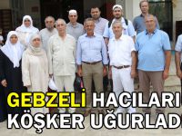 Gebzeli Hacıları Köşker Uğurladı