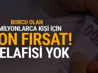 Milyonlarca kişi için son fırsat bu tarihi kaçırmayın!