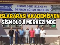 Uluslararası Akademisyenler Sismoloji Merkezi’nde