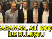Karaman, Ali Koç ile buluştu