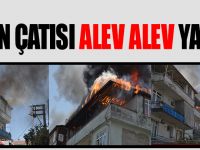 EVİN ÇATISI ALEV ALEV YANDI