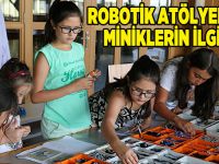 Robotik Atölyelere miniklerin ilgisi