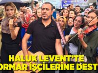 Haluk Levent'ten Flormar işçilerine destek