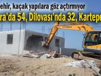 Büyükşehir, kaçak yapılara göz açtırmıyor