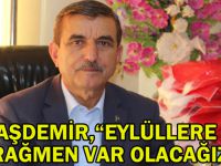 Taşdemir, “Eylüllere rağmen var olacağız”