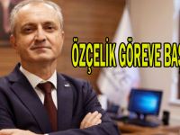 Özçelik göreve başladı