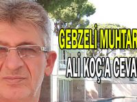 Gebzeli muhtardan Ali Koç'a cevap