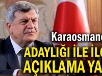 Başkan Karaosmanoğlu'ndan adaylık açıklaması