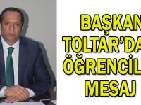 Başkan Toltar'dan öğrencilere mesaj