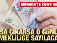 Milyonlara müjde! O günler emekliliğe sayılacak