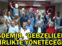 Gebzelilerle birlikte yöneteceğiz