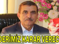 ''Liderimiz karar verecek''