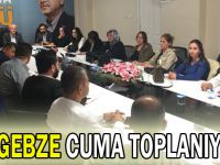 AK Gebze Cuma toplanıyor