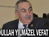 Abdullah Yılmazel vefat etti